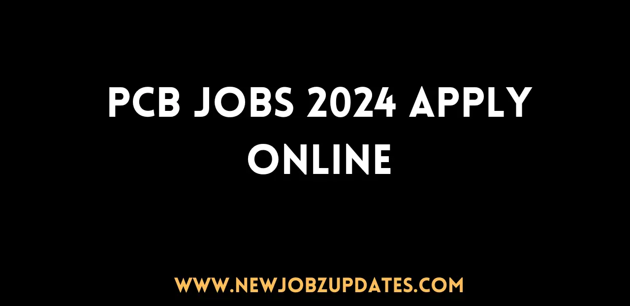 PCB Jobs 2024 Apply Online