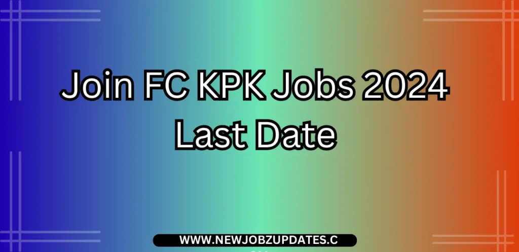 Join FC KPK Jobs 2024 Last Date