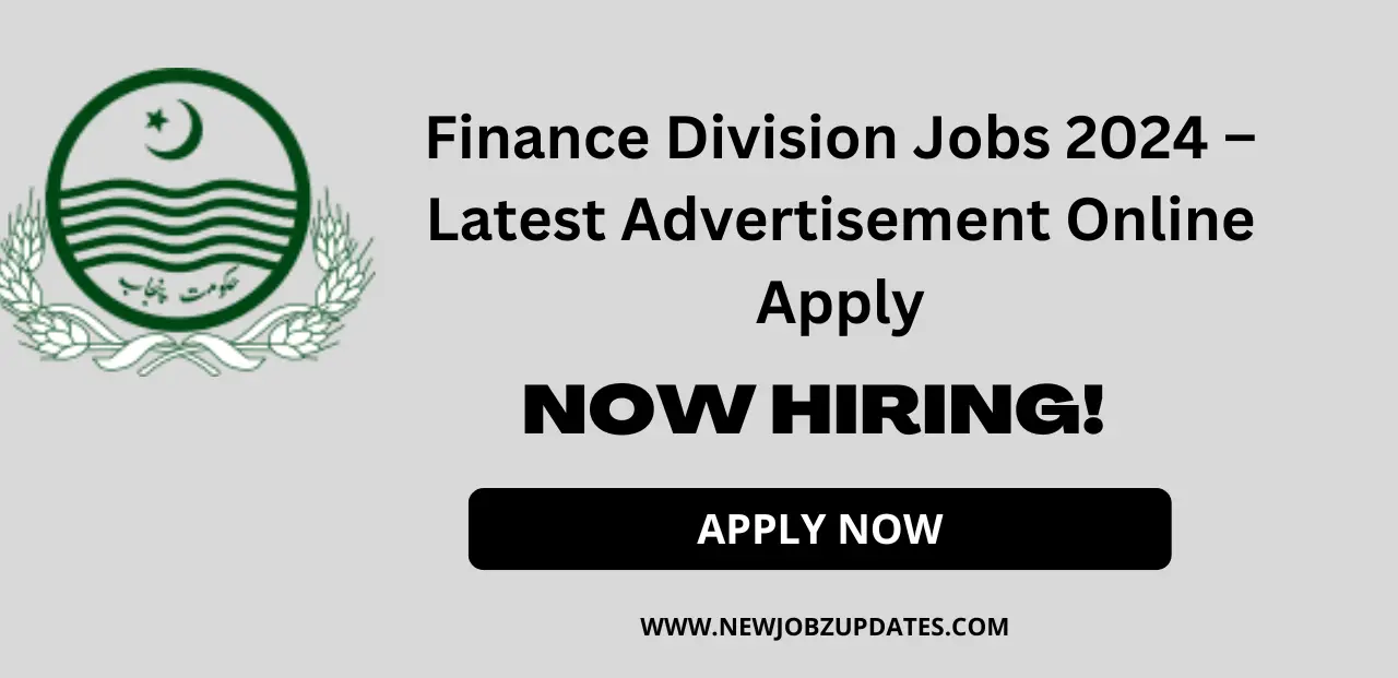 Finance Division Jobs 2024 – Latest Advertisement Online Apply